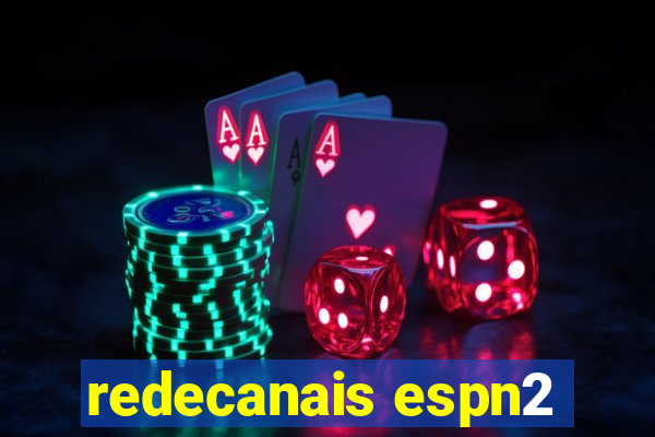 redecanais espn2