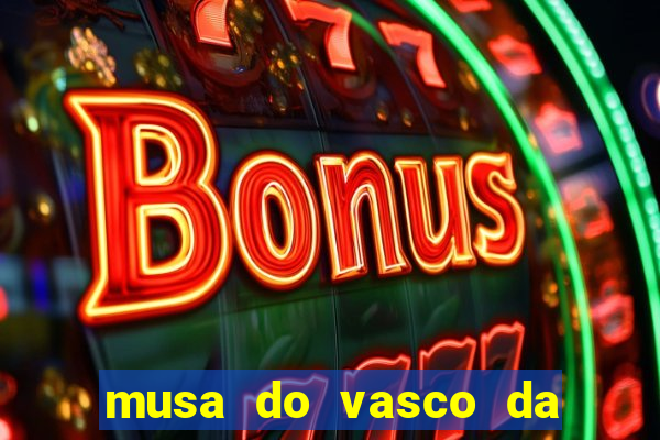 musa do vasco da gama caiu na net