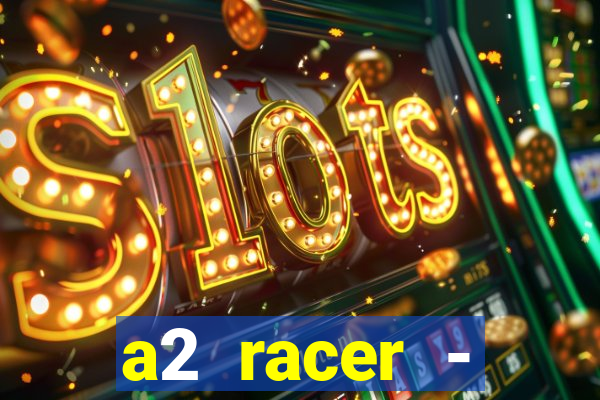 a2 racer - riscando o asfalto filme completo dublado download