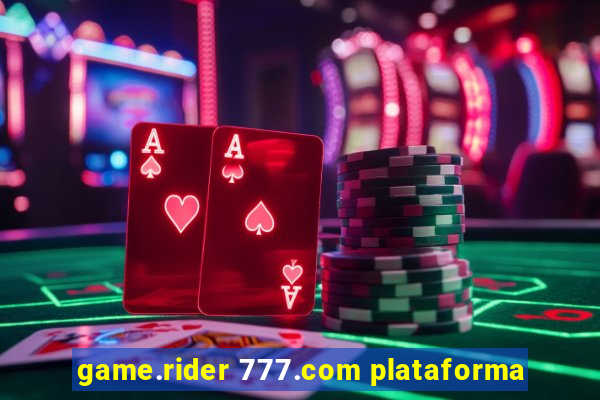 game.rider 777.com plataforma