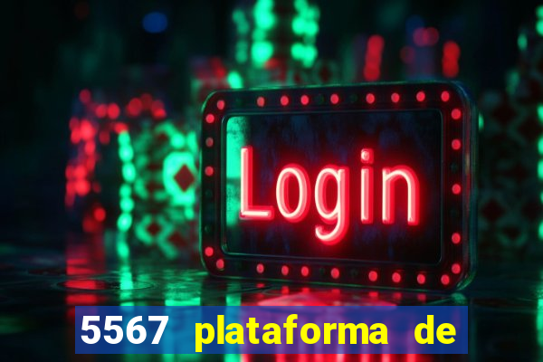 5567 plataforma de jogos login