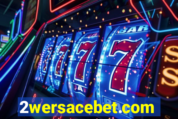 2wersacebet.com