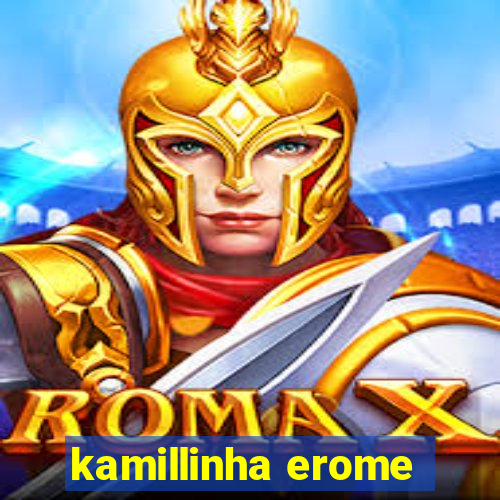 kamillinha erome