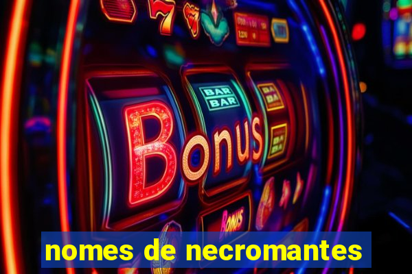 nomes de necromantes