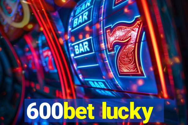 600bet lucky
