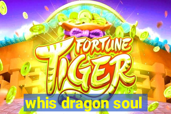 whis dragon soul