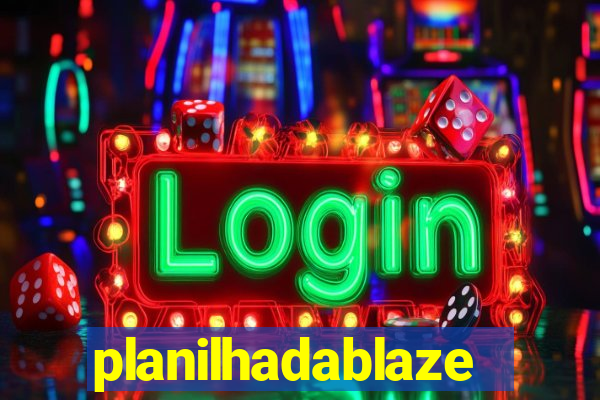 planilhadablaze