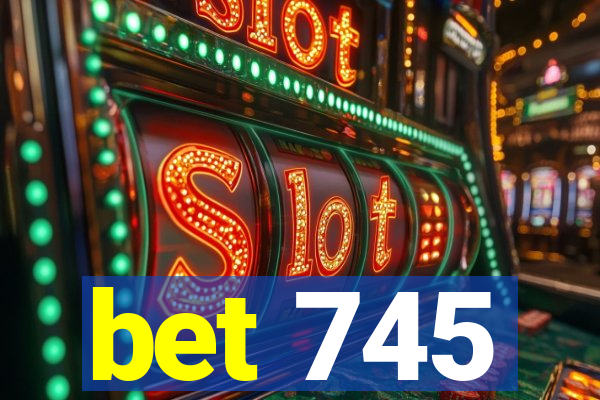 bet 745