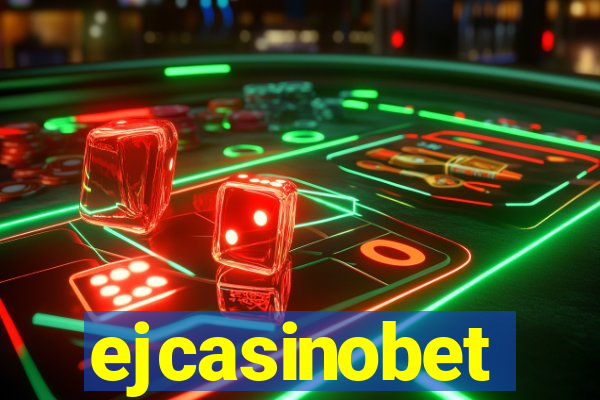 ejcasinobet