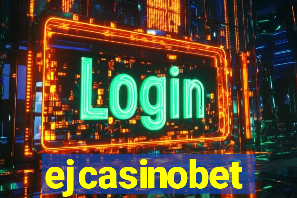 ejcasinobet