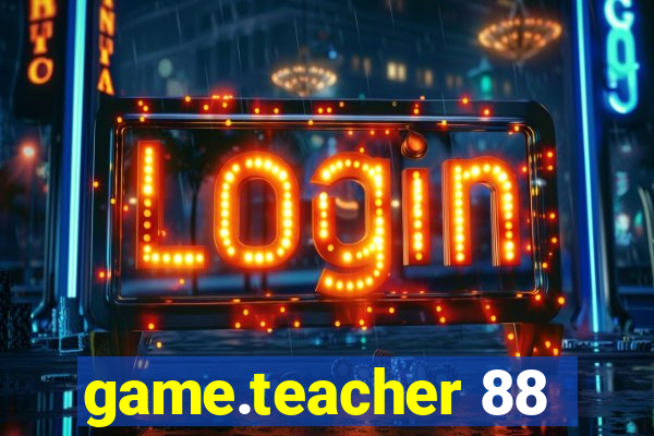 game.teacher 88