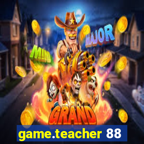 game.teacher 88