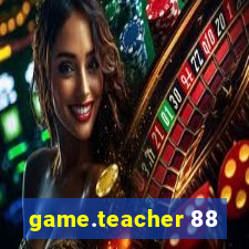 game.teacher 88