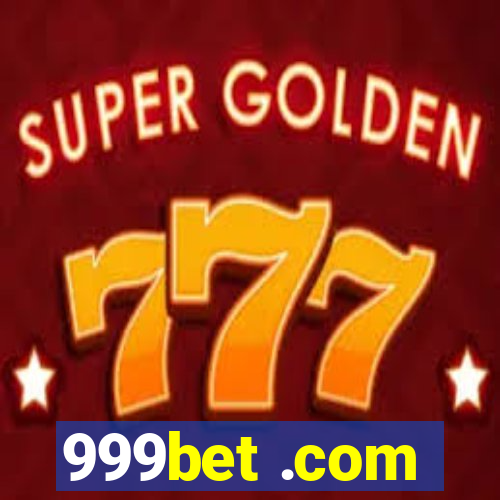 999bet .com