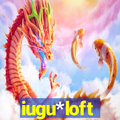 iugu*loft