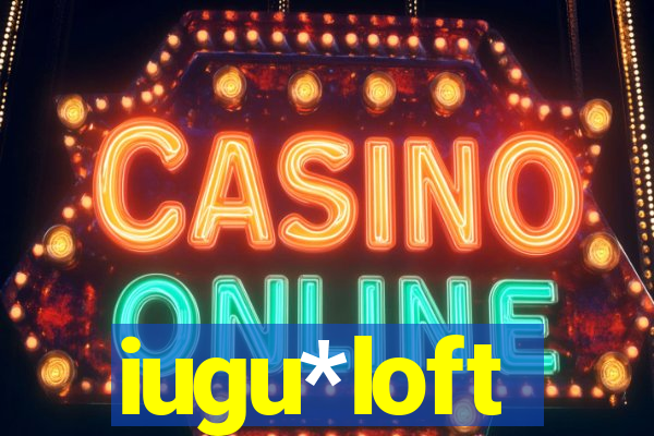 iugu*loft