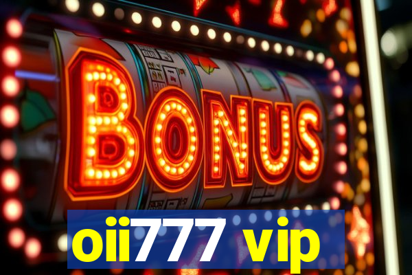 oii777 vip