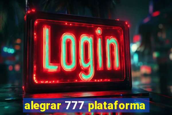 alegrar 777 plataforma