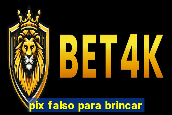pix falso para brincar