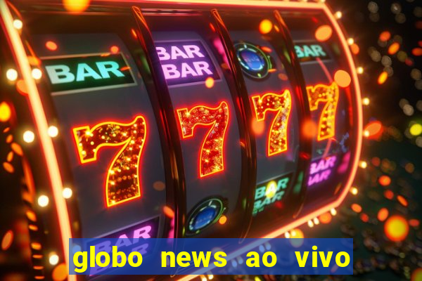 globo news ao vivo mega canais