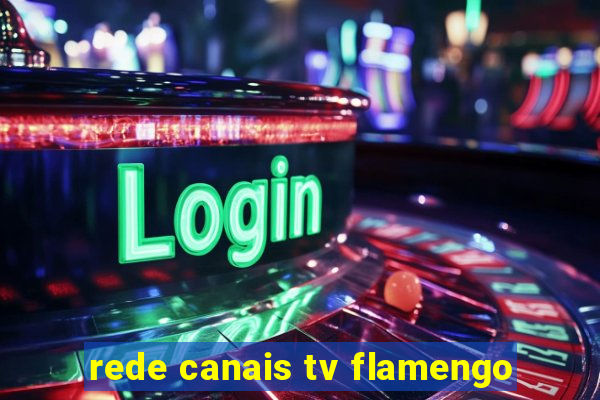 rede canais tv flamengo