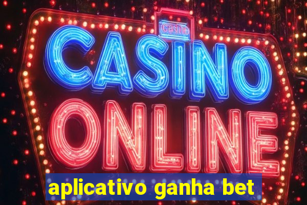 aplicativo ganha bet