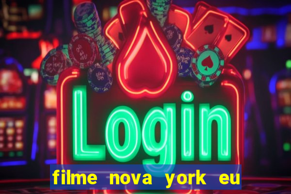 filme nova york eu te amo completo dublado