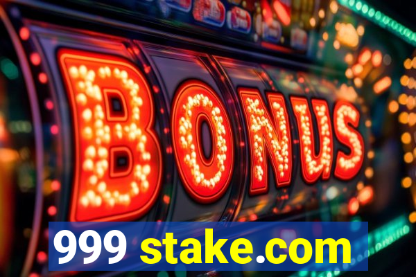 999 stake.com