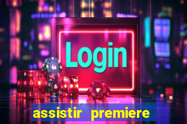 assistir premiere clube ao vivo