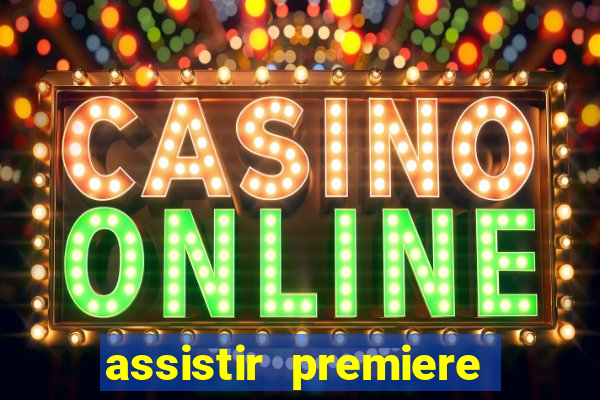 assistir premiere clube ao vivo