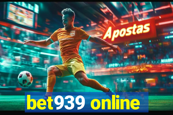 bet939 online
