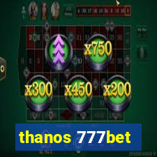 thanos 777bet