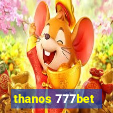 thanos 777bet
