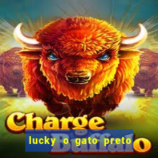 lucky o gato preto filme completo dublado download