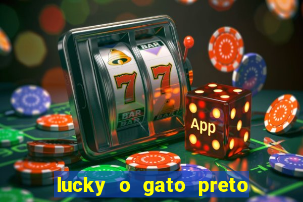 lucky o gato preto filme completo dublado download