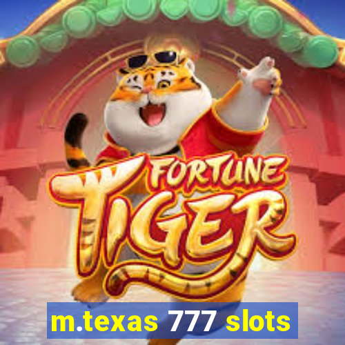 m.texas 777 slots