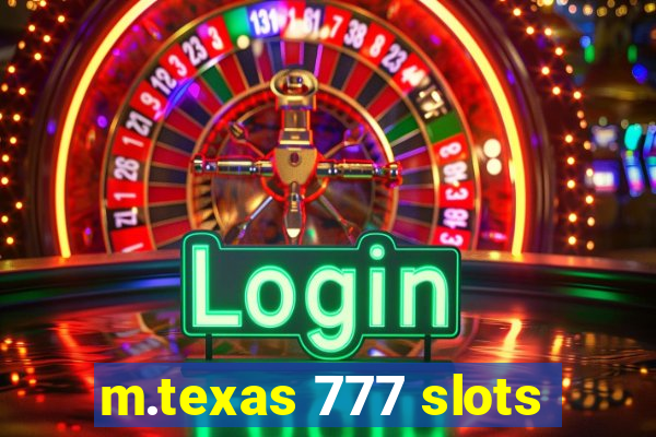 m.texas 777 slots