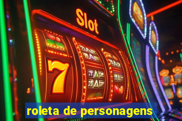 roleta de personagens
