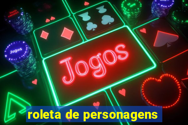 roleta de personagens