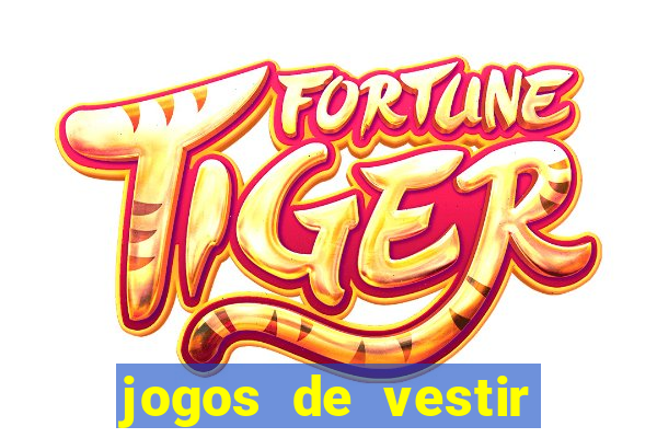 jogos de vestir click jogos