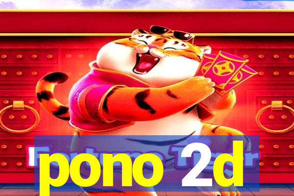 pono 2d