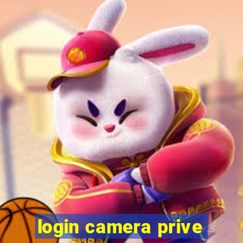 login camera prive