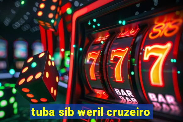 tuba sib weril cruzeiro