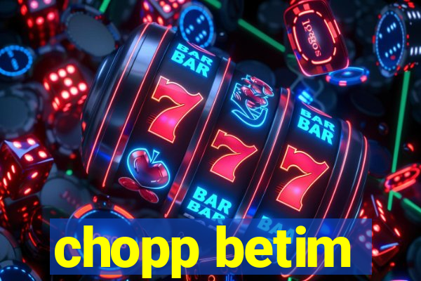 chopp betim