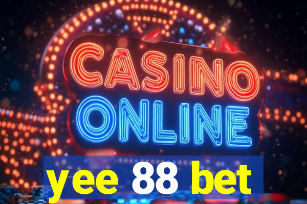 yee 88 bet
