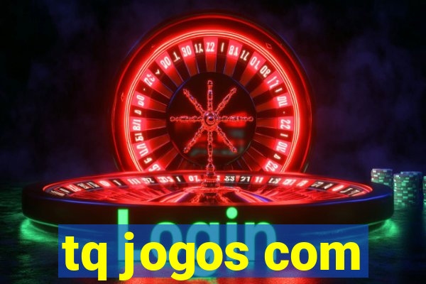tq jogos com
