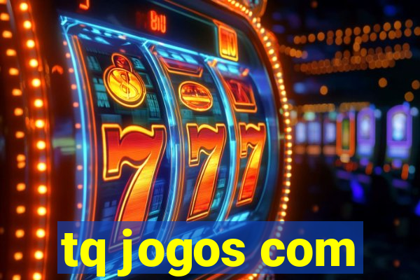 tq jogos com