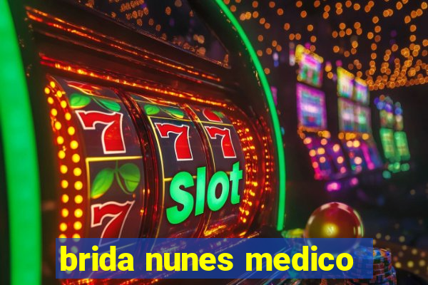 brida nunes medico
