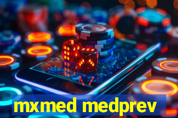 mxmed medprev