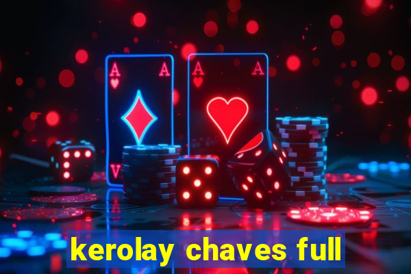 kerolay chaves full